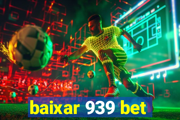 baixar 939 bet